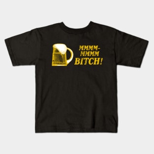 MMM MMM Bitch Kids T-Shirt